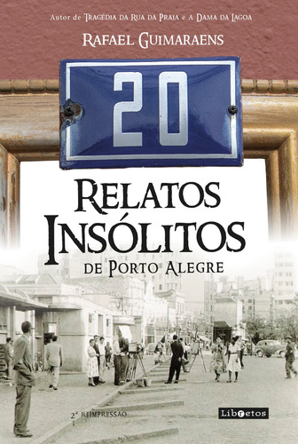 20 relatos insólitos de Porto Alegre, de Guimaraens, Rafael. Editorial LIBRETOS, capa mole em português, 2017