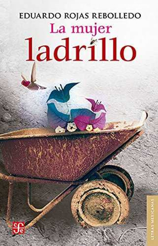 La Mujer Ladrillo  -  Rojas, Eduardo