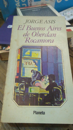 El Buenos Aires De Oberdan Rocamora - Jorge