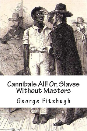 Libro Cannibals All! Or, Slaves Without Masters - George ...