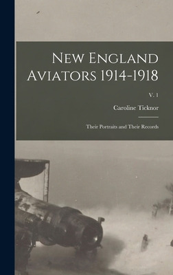 Libro New England Aviators 1914-1918; Their Portraits And...