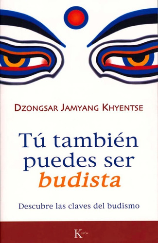 Libro Tu Tambien Puedes Ser Budista - Khyentse Dzongsar