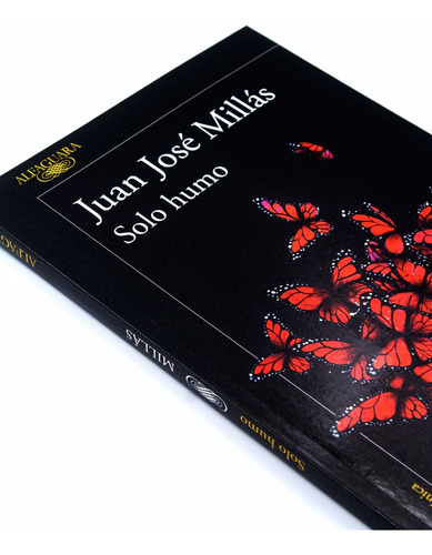Solo Humo, De Juan José Millás., Vol. 1.0. Editorial Alfaguara, Tapa Blanda, Edición 1.0 En Español, 2023