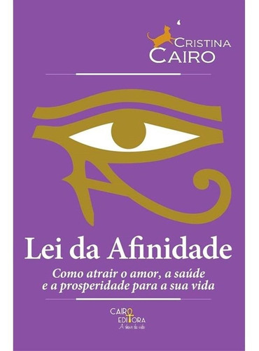 Lei Da Afinidade: Não Aplica, de : Cristina Cairo. Série Não aplica, vol. Não Aplica. Editora CAIRO EDITORA, edição não aplica em português, 2020