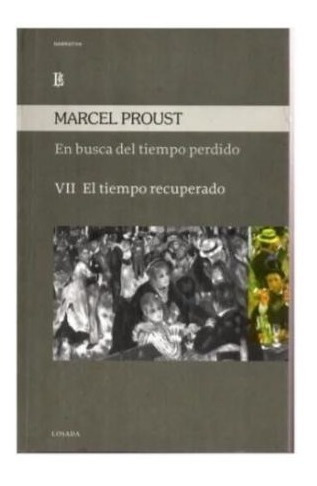 Libro 7. En Busca Del Tiempo Perdido (el Tiempo Recobrado) D