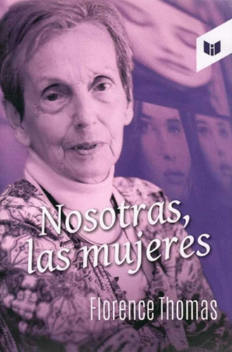 Nosotras, las mujeres, de Florence Thomas. Serie 9587579017, vol. 1. Editorial CIRCULO DE LECTORES, tapa blanda, edición 2019 en español, 2019