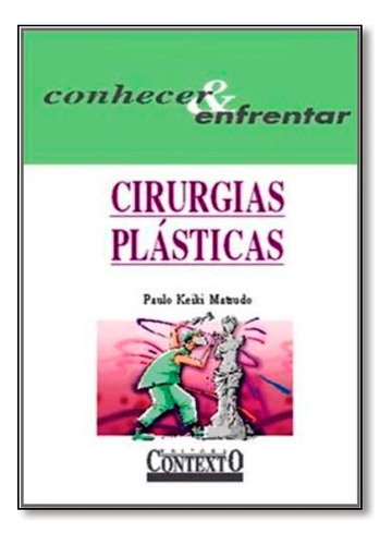 Cirurgias Plásticas, De Paulo Keiki Matsudo. Editora Contexto Em Português