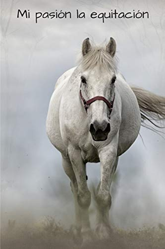 Mi Pasion La Equitacion: Diario De Caballo | Cuaderno De Equ