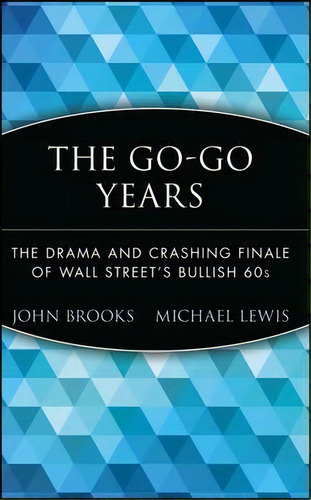 The Go-go Years, De John Brooks. Editorial John Wiley Sons Inc, Tapa Dura En Inglés