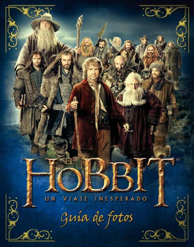 Libro - Hobbit, El. Un Viaje Inesperado. Guia De Fotos