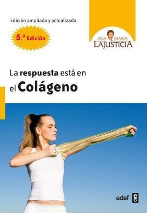 La Respuesta Esta En El Colageno - A Maria Lajusticia  Edaf