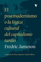Comprar El Postmodernismo O La Logica Cultural Del Capitalismo Tardio, De Jameson, Fredric. Editorial Verso Libros En Español, 2024