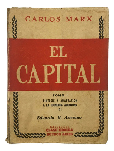 Marx El Capital Sintesis Eduardo Astesano Unico Tomo Pblcado