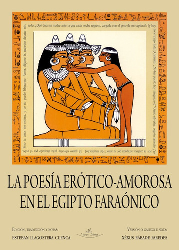 La Poesía Erótico-amorosa En El Egipto Faraónico, De Esteban Llagostera Cuenca. Editorial Vision Libros, Tapa Blanda En Español, 2012