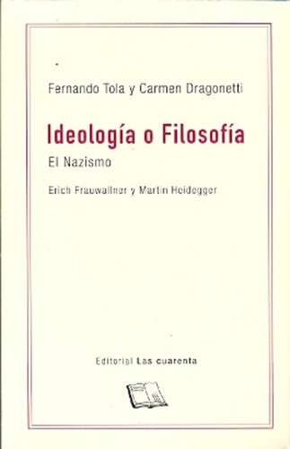 Ideologia O Filosofia - Fernando Tola/carmen Dragonetti
