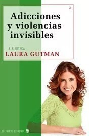 Libro Adicciones Y Violencia Invisible Laura Gutman