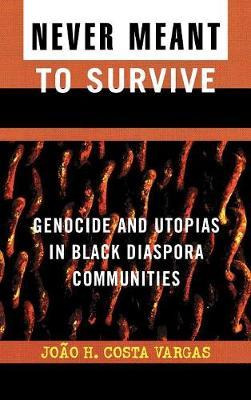 Libro Never Meant To Survive : Genocide And Utopias In Bl...