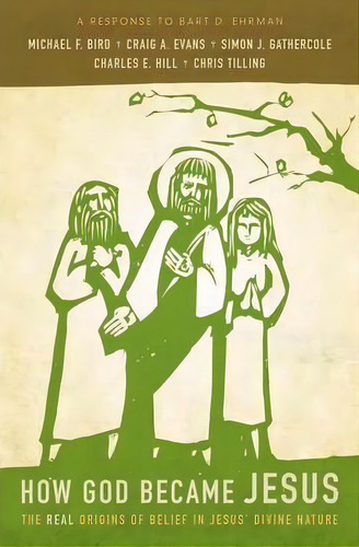 How God Became Jesus : The Real Origins Of Belief In Jesus' Divine Nature---a Response To Bart D...., De Chris Tilling. Editorial Zondervan, Tapa Blanda En Inglés
