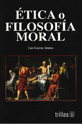 Libro Etica O Filosofia Moral De Luz Garcia Alonso