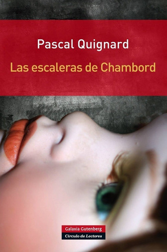 Las Escaleras De Chambord, De Pascal Quignard. Editorial Galaxia Gutenberg En Español