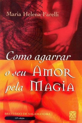 Como Agarrar Seu Amor Pela Magia