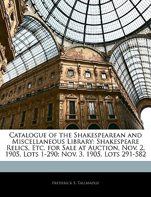 Libro Catalogue Of The Shakespearean And Miscellaneous Li...