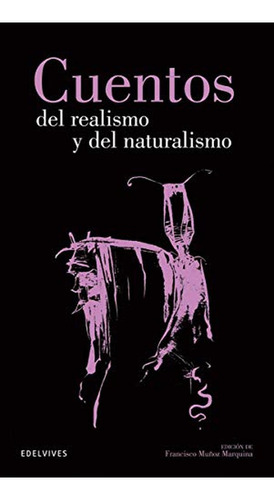 Cuentos del Realismo y Naturalismo: 8 (Clásicos Hispánicos), de Muñoz Marquina, Francisco. Editorial Edelvives, tapa pasta blanda, edición 1 en español, 2004