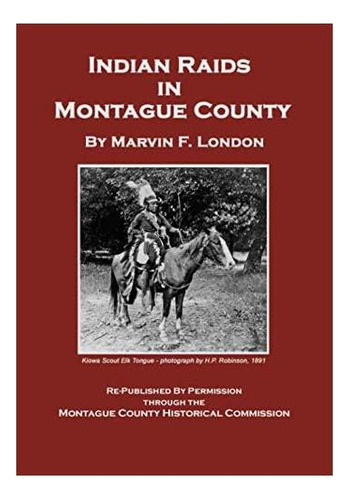 Libro: Incursiones Indígenas En El Condado De Montague