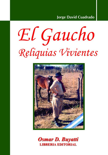 El Gaucho Reliquias Vivientes