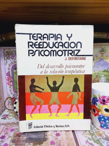 Terapia Y Reeducacion Psicomotriz Defontane (Usado)