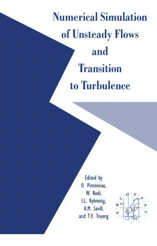Numerical Simulation Of Unsteady Flows And Transition To Turbulence, De O. Pironneau., Vol. 1. Editorial Cambridge University Press, Tapa Blanda En Inglés