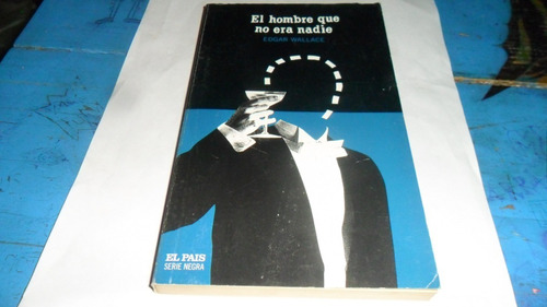 Libro Edgar Wallace- El Hombre Que No Era Nadie