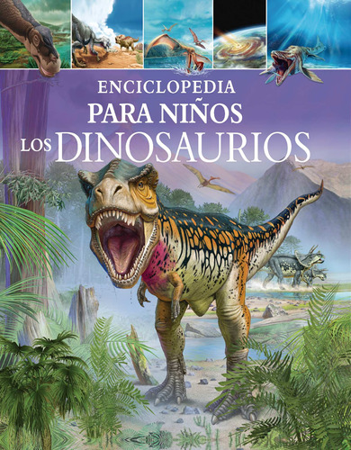 Enciclopedia Para Niños: Los Dinosaurios, de Hibbert, Clare. Editorial Silver Dolphin (en español), tapa dura en español, 2020