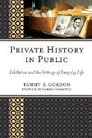 Libro Private History In Public : Exhibition And The Sett...