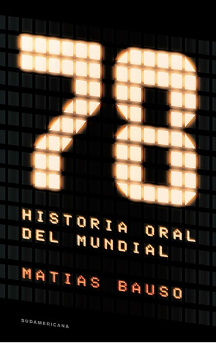 78 Una Historia Oral Del Mundial