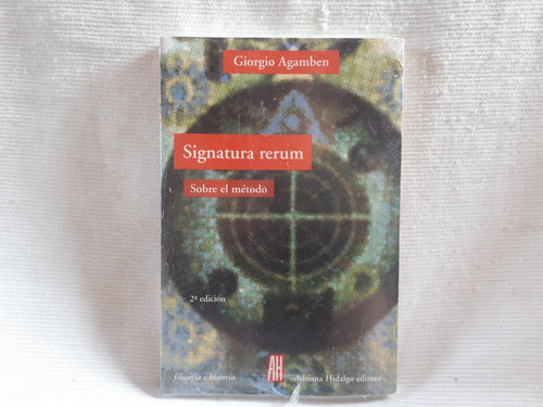 Signatura Rerum Giorgio Agamben Ed Adriana Hidalgo