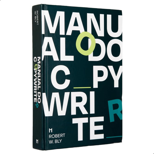 Manual Do Copywriter Handbook Robert W Bly Português - O Guia Definitivo Para Escrever Textos Que Vendem Capa Dura