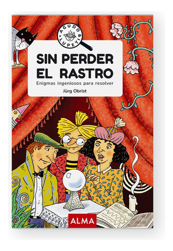 Sin Perder El Rastro, de Obrist Jurg. Editorial Alma, tapa blanda, edición 1 en español