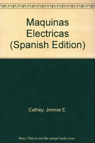 Máquinas Eléctricas.. - Jimmie Cathey