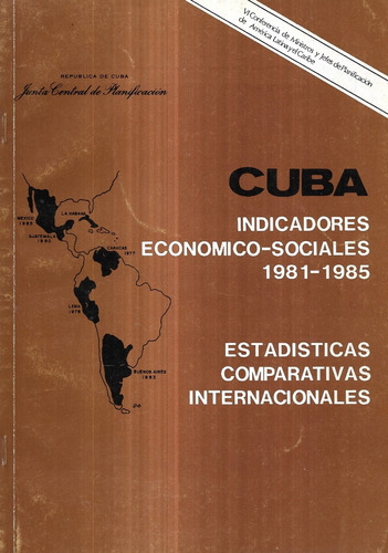 Cuba Indicadores Económico Sociales 1981 - 1985 Estadísticas