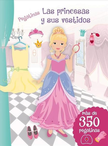 Pegatinas - Las Princesas Y Sus Vestidos, De Vários Autores. Editorial Picarona, Tapa Tapa Blanda En Español