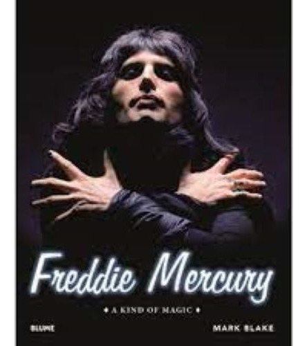 Libro Freddie Mercury - A Kind Of Magic