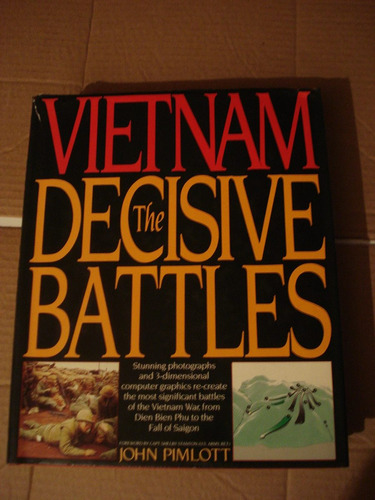 Vietnam The Decisive Battles