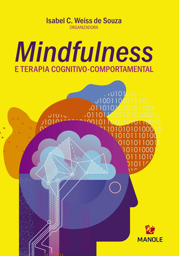 Mindfulness e terapia cognitivo-comportamental, de Souza, Isabel C. Weiss de. Editora Manole LTDA, capa mole em português, 2020