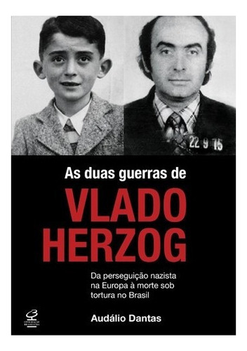 As Duas Guerras De Vlado Herzog: As Duas Guerras De Vlado Herzog, De Dantas, Audalio Ferreira. Editora Civilizacao Brasileira (record), Capa Mole, Edição 1 Em Português