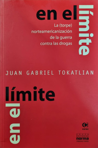 En El Límite Juan Gabriel Tokatlian 