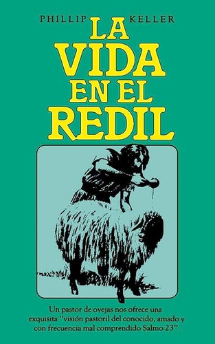 Libro: La Vida En El Redil, De Phillip Keller. Editorial Grupo Nelson, Tapa Blanda En Español