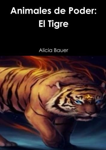 Libro Animales De Poder El Tigre (spanish Edition)