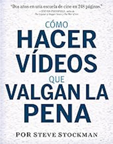 Cómo Hacer Vídeos Que Valgan La Pena (photoclub) / Steve Sto