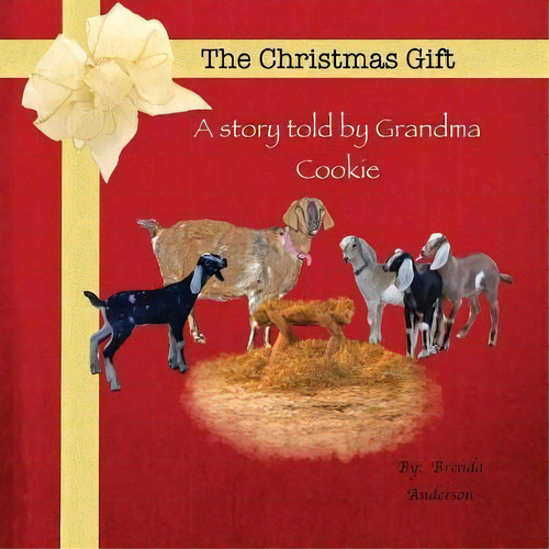 The Christmas Gift : A Story Told By Grandma Cookie, De Brenda Anderson. Editorial Little Lost Creations, Tapa Blanda En Inglés